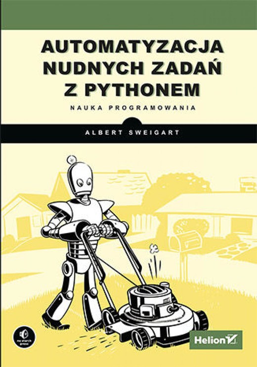 okładka Automatyzacja nudnych zadań z Pythonem. Nauka programowania ebook | epub, mobi, pdf | Al Sweigart