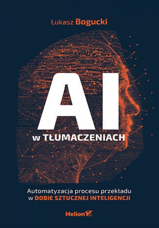 okładka AI w tłumaczeniach. Automatyzacja procesu przekładu w dobie sztucznej inteligencji ebook | epub, mobi, pdf | Łukasz Bogucki