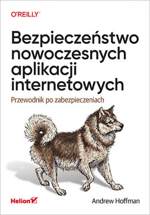okładka Bezpieczeństwo nowoczesnych aplikacji internetowych. Przewodnik po zabezpieczeniach ebook | epub, mobi, pdf | Andrew Hoffman