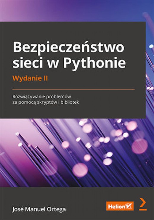 okładka Bezpieczeństwo sieci w Pythonie. Rozwiązywanie problemów za pomocą skryptów i bibliotek. Wydanie II ebook | epub, mobi, pdf | José Manuel Ortega
