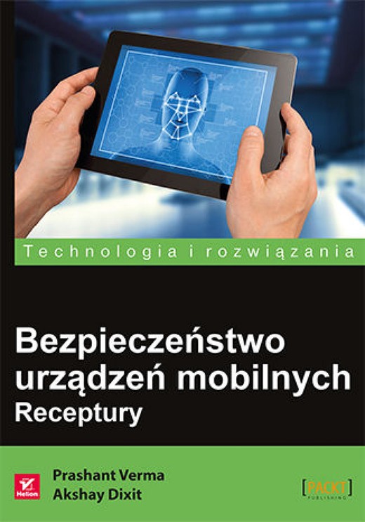 okładka Bezpieczeństwo urządzeń mobilnych. Receptury ebook | epub, mobi, pdf | Prashant Verma, Akshay Dixit