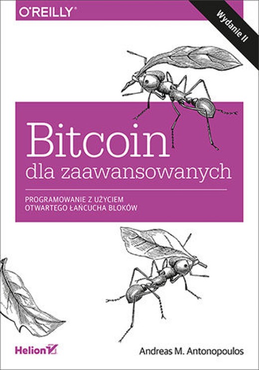 okładka Bitcoin dla zaawansowanych. Programowanie z użyciem otwartego łańcucha bloków. Wydanie II ebook | epub, mobi, pdf | Andreas M. Antonopoulos