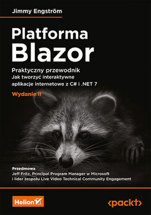 okładka Platforma Blazor. Praktyczny przewodnik. Jak tworzyć interaktywne aplikacje internetowe z C# i .NET 7. Wydanie II ebook | epub, mobi, pdf | Jimmy Engström