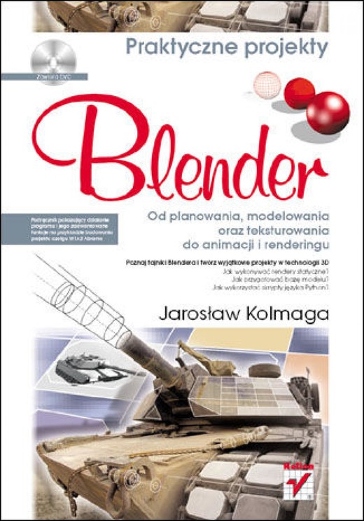 okładka Blender. Od planowania, modelowania oraz teksturowania do animacji i renderingu. Praktyczne projekty ebook | epub, mobi, pdf | Jarosław Kolmaga