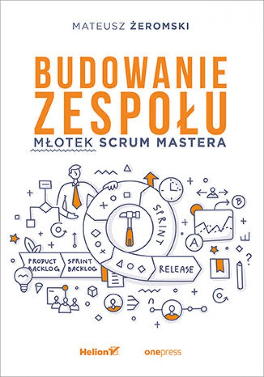 okładka Budowanie zespołu. Młotek Scrum Mastera ebook | epub, mobi, pdf | Mateusz Żeromski