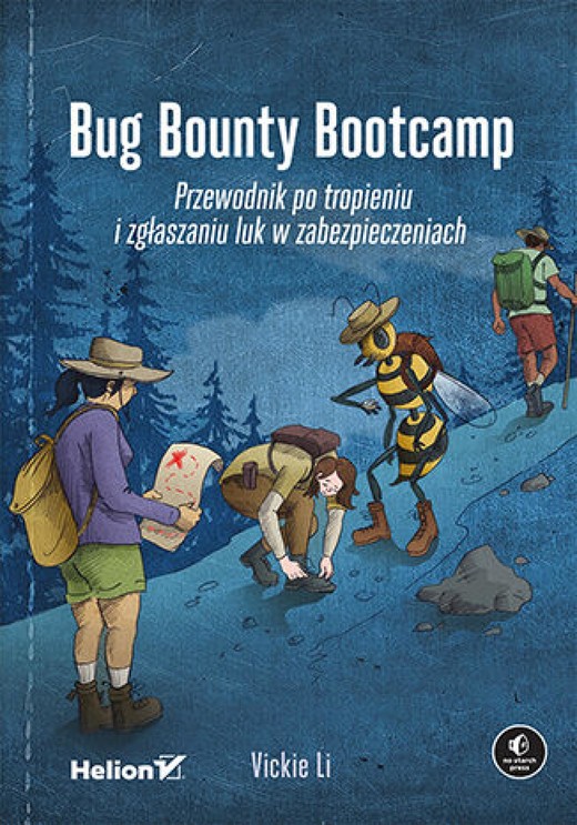 okładka Bug Bounty Bootcamp. Przewodnik po tropieniu i zgłaszaniu luk w zabezpieczeniach ebook | epub, mobi, pdf | Vickie Li