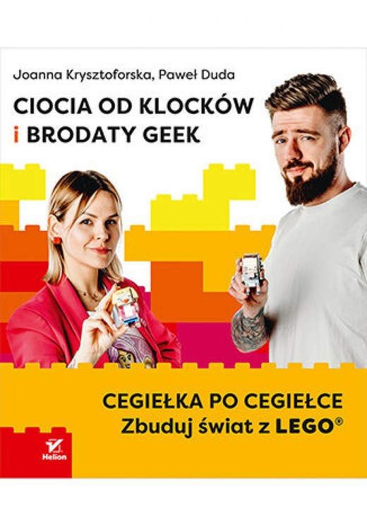 okładka Ciocia od Klocków i Brodaty Geek. Cegiełka po cegiełce. Zbuduj świat z LEGO® ebook | pdf | Joanna Krysztoforska, Paweł Duda
