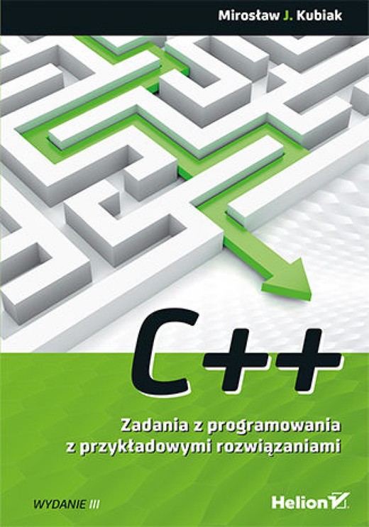 okładka C++. Zadania z programowania z przykładowymi rozwiązaniami. Wydanie III ebook | epub, mobi, pdf | Mirosław J. Kubiak