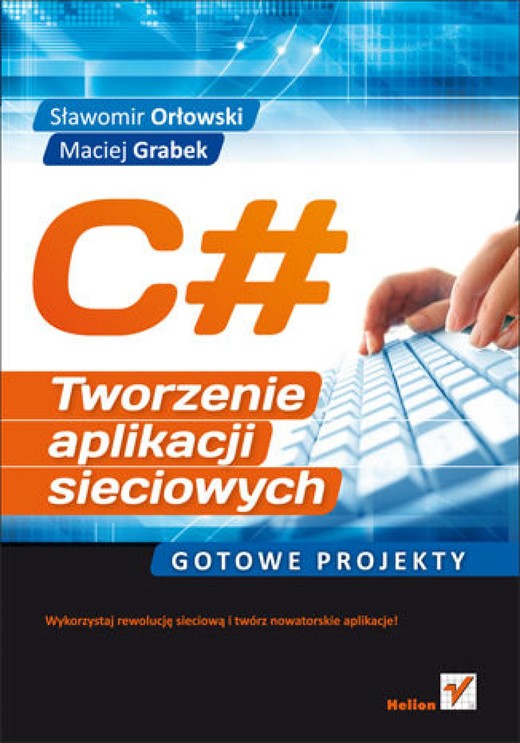 okładka C#. Tworzenie aplikacji sieciowych. Gotowe projekty ebook | epub, mobi, pdf | Sławomir Orłowski, Maciej Grabek