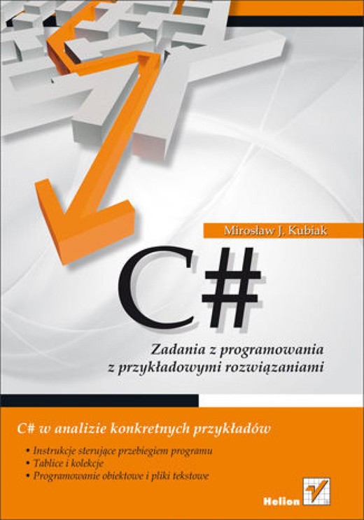 okładka C#. Zadania z programowania z przykładowymi rozwiązaniami ebook | epub, mobi, pdf | Mirosław J. Kubiak