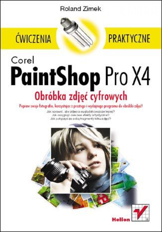 okładka Corel PaintShop Pro X4. Obróbka zdjęć cyfrowych. Ćwiczenia praktyczne ebook | epub, mobi, pdf | Roland Zimek