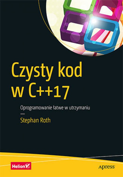 okładka Czysty kod w C++17. Oprogramowanie łatwe w utrzymaniu ebook | epub, mobi, pdf | Stephan Roth