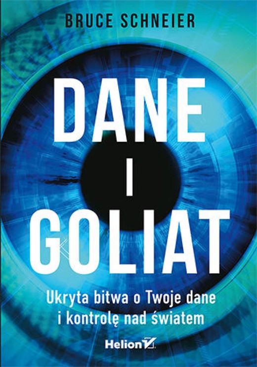 okładka Dane i Goliat. Ukryta bitwa o Twoje dane i kontrolę nad światem ebook | epub, mobi, pdf | Bruce Schneier
