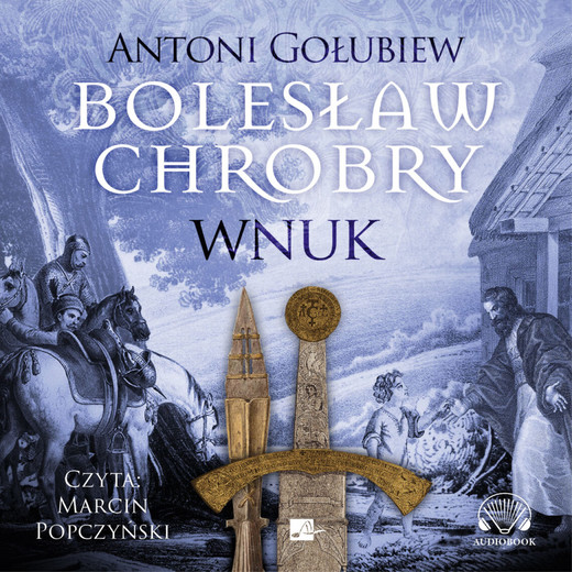 okładka Bolesław Chrobry. Wnuk audiobook | MP3 | Antoni Gołubiew
