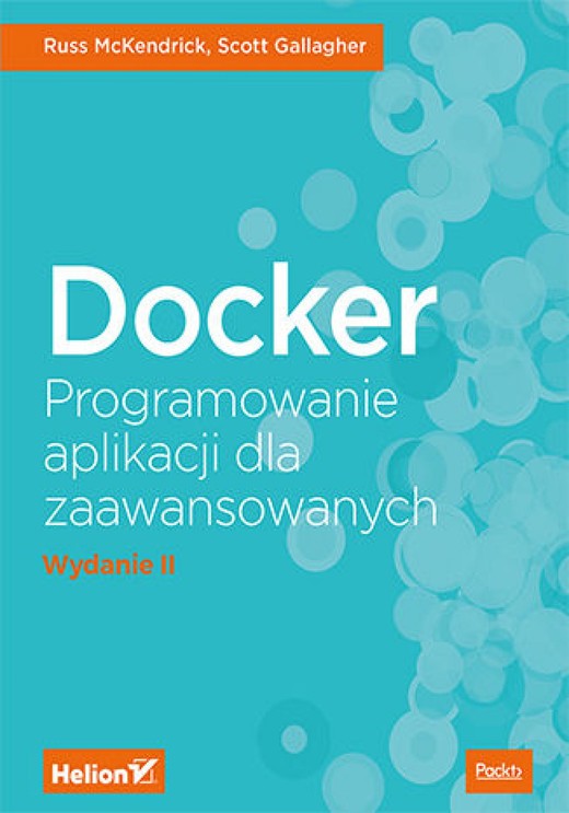 okładka Docker. Programowanie aplikacji dla zaawansowanych. Wydanie II ebook | epub, mobi, pdf | Russ McKendrick, Scott Gallagher
