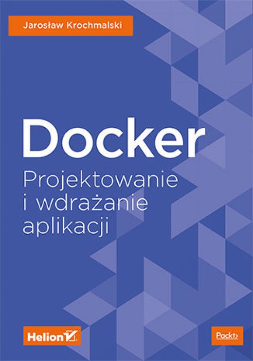 okładka Docker. Projektowanie i wdrażanie aplikacji ebook | epub, mobi, pdf | Jaroslaw Krochmalski