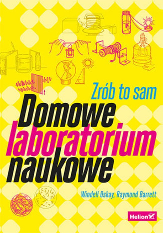 okładka Domowe laboratorium naukowe. Zrób to sam ebook | epub, mobi, pdf | Windell Oskay, Raymond Barrett