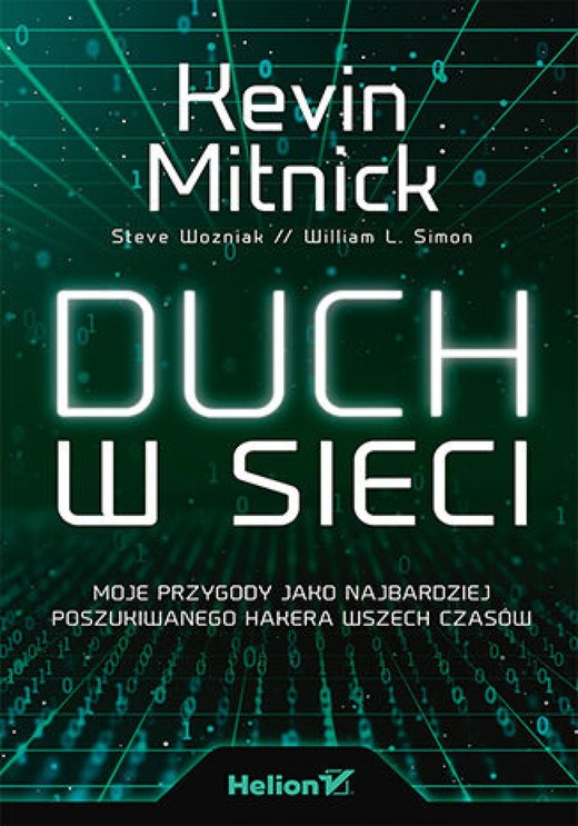 okładka Duch w sieci. Moje przygody jako najbardziej poszukiwanego hakera wszech czasów ebook | epub, mobi, pdf | Kevin Mitnick, Steve Wozniak, William L. Simon