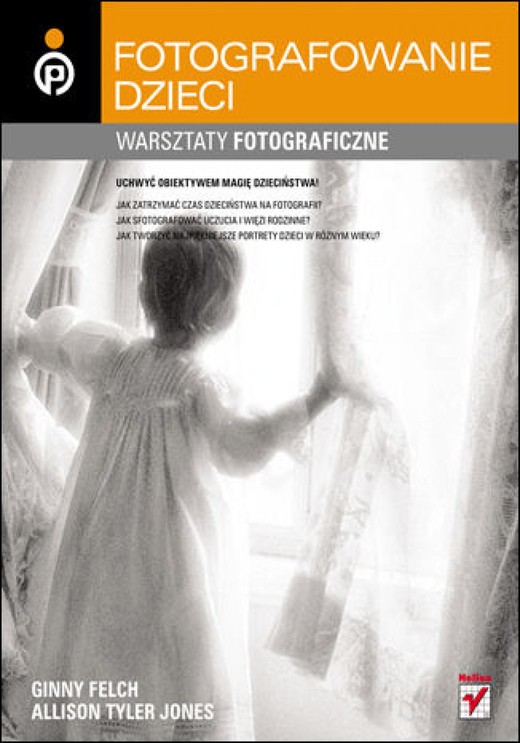 okładka Dziecko w kadrze. Warsztaty fotograficzne ebook | epub, mobi, pdf | Ginny Felch, Allison Tyler Jones