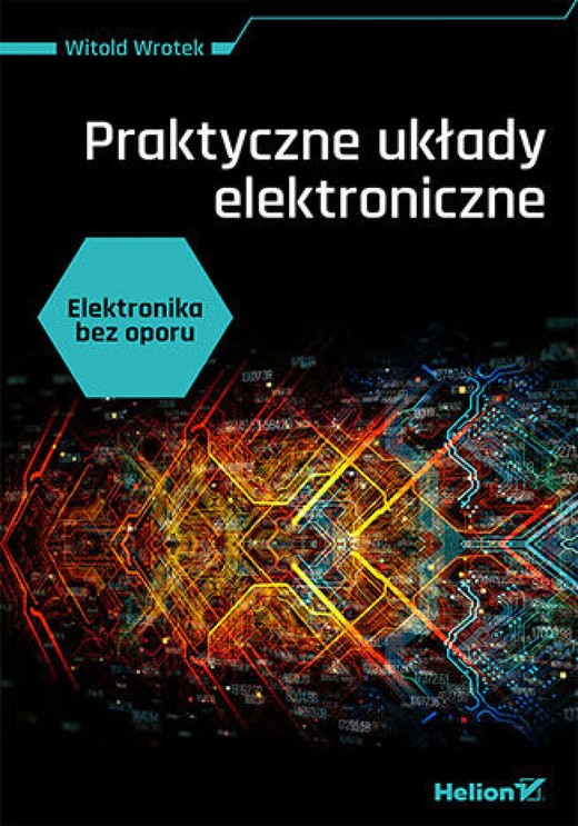 okładka Elektronika bez oporu. Praktyczne układy elektroniczne ebook | epub, mobi, pdf | Witold Wrotek