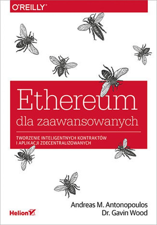 okładka Ethereum dla zaawansowanych. Tworzenie inteligentnych kontraktów i aplikacji zdecentralizowanych ebook | epub, mobi, pdf | Andreas M. Antonopoulos, Gavin Wood
