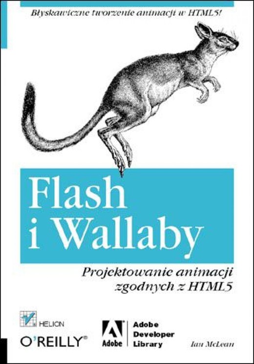 okładka Flash i Wallaby. Projektowanie animacji zgodnych z HTML5 ebook | epub, mobi, pdf | Ian L. McLean