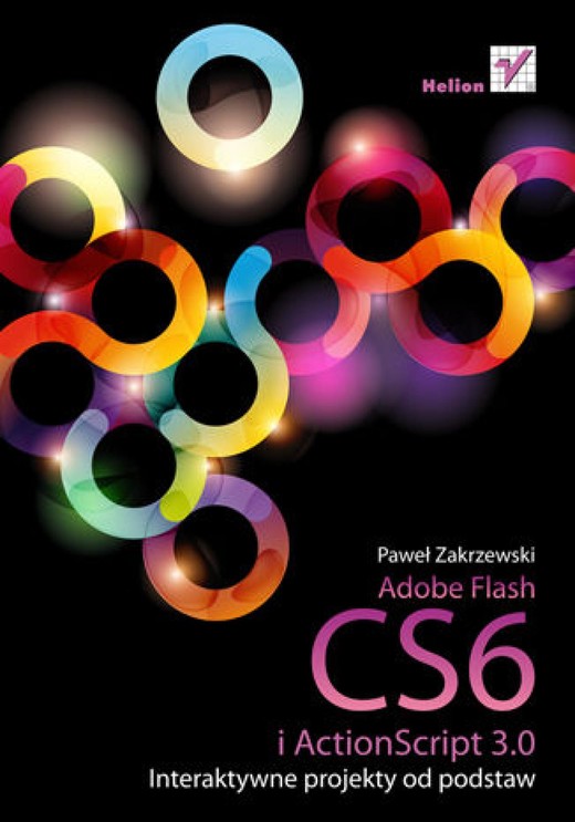 okładka Adobe Flash CS6 i ActionScript 3.0. Interaktywne projekty od podstaw ebook | epub, mobi, pdf | Paweł Zakrzewski