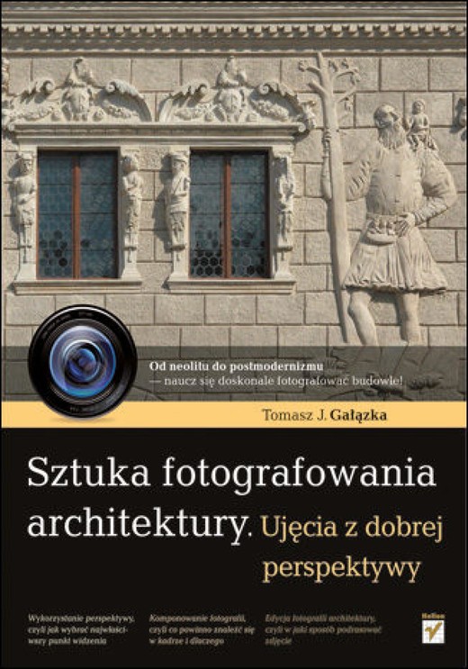 okładka Sztuka fotografowania architektury. Ujęcia z dobrej perspektywy ebook | pdf | Tomasz Gałązka