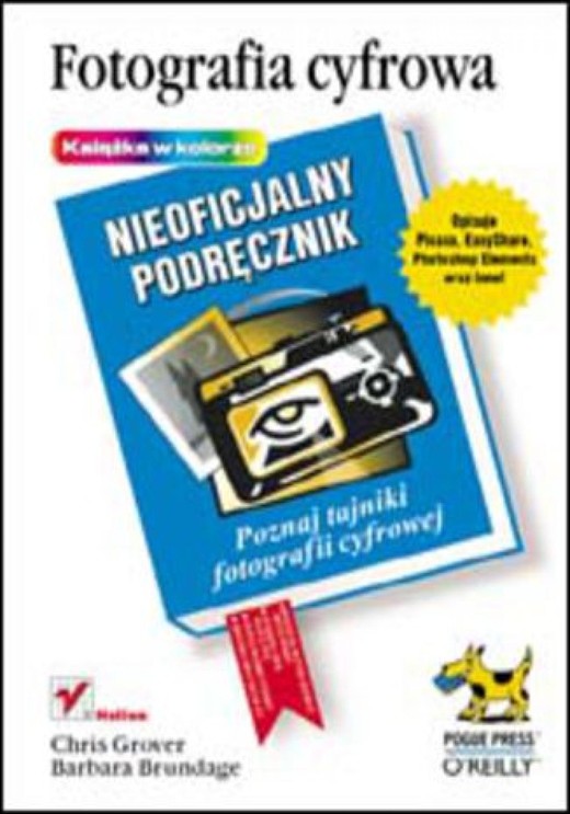 okładka Fotografia cyfrowa. Nieoficjalny podręcznik ebook | pdf | David Pogue, Barbara Brundage, Andy Rathbone