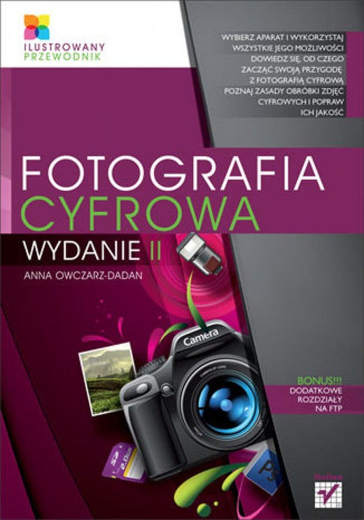 okładka Fotografia cyfrowa. Ilustrowany przewodnik. Wydanie II ebook | pdf | Anna Owczarz-Dadan