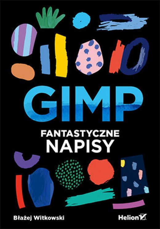 okładka GIMP. Fantastyczne napisy ebook | epub, mobi, pdf | Błażej Witkowski