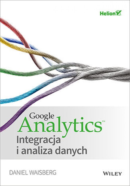 okładka Google Analytics. Integracja i analiza danych ebook | epub, mobi, pdf | Daniel Waisberg