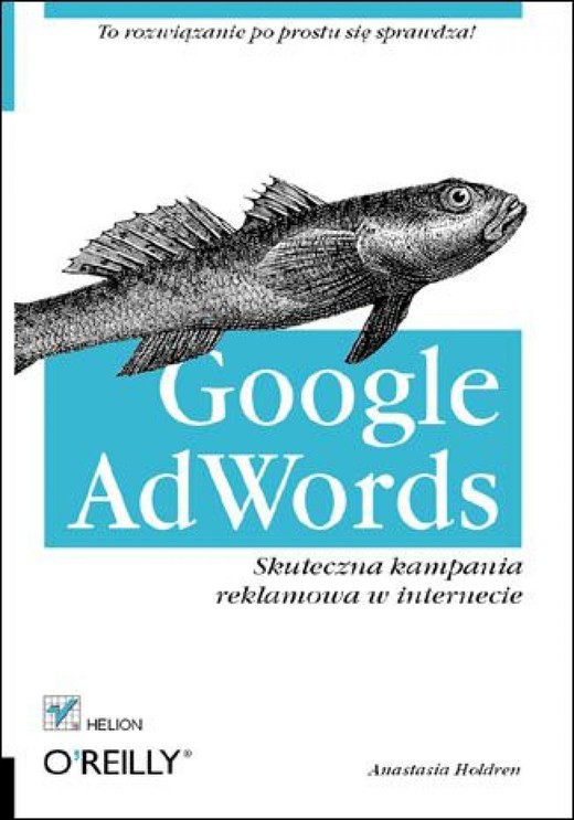 okładka Google AdWords. Skuteczna kampania reklamowa w internecie ebook | epub, mobi, pdf | Anastasia Holdren