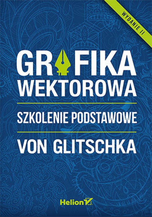 okładka Grafika wektorowa. Szkolenie podstawowe. Wydanie II ebook | epub, mobi, pdf | Von Glitschka