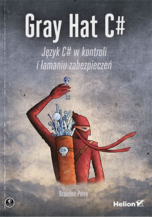 okładka Gray Hat C#. Język C# w kontroli i łamaniu zabezpieczeń ebook | epub, mobi, pdf | Brandon Perry