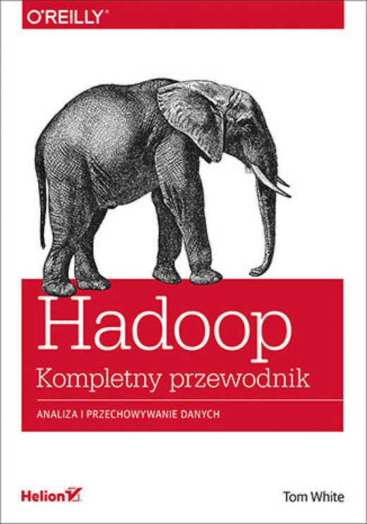 okładka Hadoop. Komplety przewodnik. Analiza i przechowywanie danych ebook | epub, mobi, pdf | Tom White