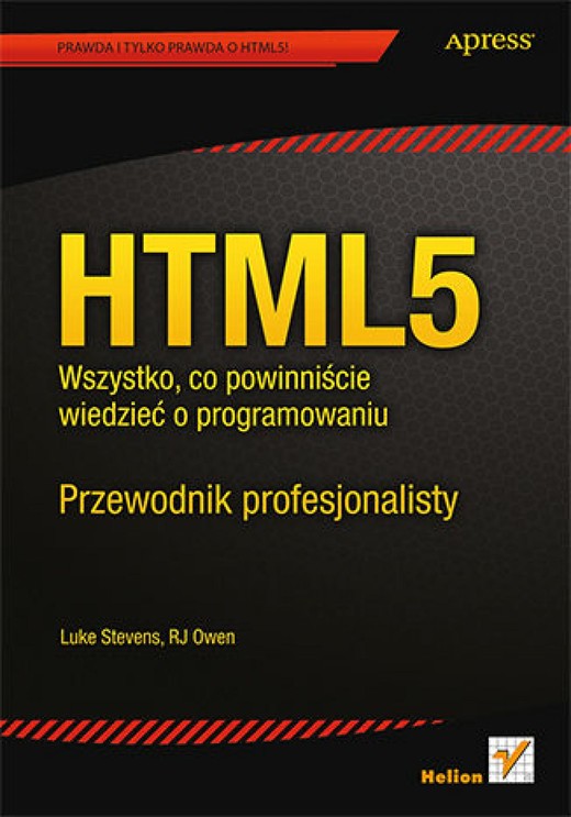 okładka HTML5. Wszystko, co powinniście wiedzieć o programowaniu. Przewodnik profesjonalisty ebook | epub, mobi, pdf | Luke Stevens, RJ Owen