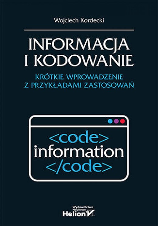 okładka Informacja i kodowanie. Krótkie wprowadzenie z przykładami zastosowań ebook | pdf | Wojciech Kordecki
