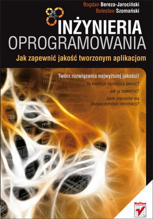 okładka Inżynieria oprogramowania. Jak zapewnić jakość tworzonym aplikacjom ebook | epub, mobi, pdf | Bogdan Bereza-Jarociński, Bolesław Szomański