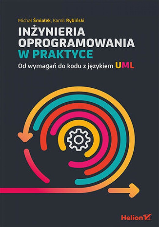 okładka Inżynieria oprogramowania w praktyce. Od wymagań do kodu z językiem UML ebook | epub, mobi, pdf | Michał Śmiałek, Kamil Rybiński