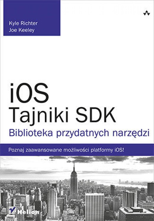 okładka iOS. Tajniki SDK. Biblioteka przydatnych narzędzi ebook | epub, mobi, pdf | Kyle Richter, Joe Keeley