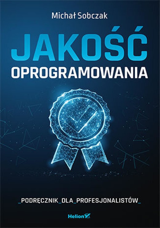 okładka Jakość oprogramowania. Podręcznik dla profesjonalistów ebook | epub, mobi, pdf | Michał Sobczak