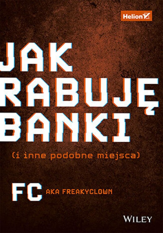 okładka Jak rabuję banki (i inne podobne miejsca) ebook | epub, mobi, pdf | FC a.k.a. Freakyclown