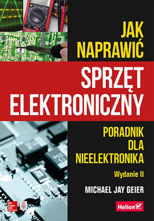 okładka Jak naprawić sprzęt elektroniczny. Poradnik dla nieelektronika. Wydanie II ebook | epub, mobi, pdf | Michael Geier