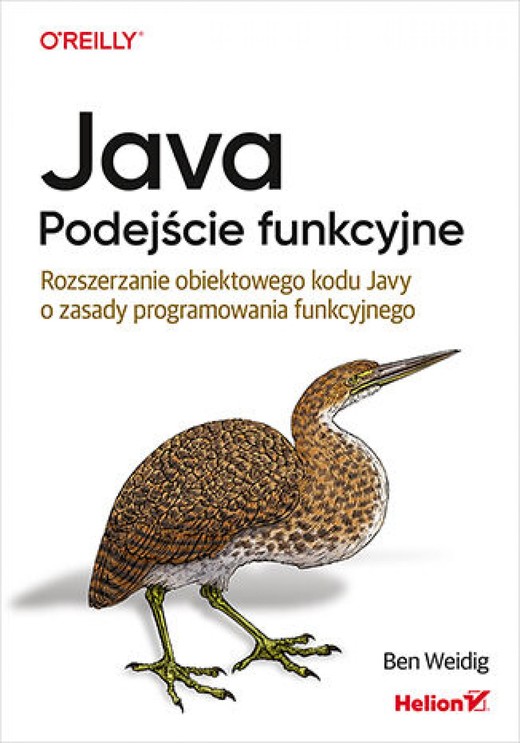 okładka Java. Podejście funkcyjne. Rozszerzanie obiektowego kodu Javy o zasady programowania funkcyjnego ebook | epub, mobi, pdf | Ben Weidig