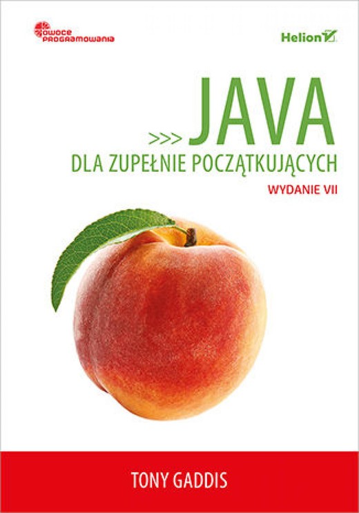 okładka Java dla zupełnie początkujących. Owoce programowania. Wydanie VII ebook | epub, mobi, pdf | Tony Gaddis