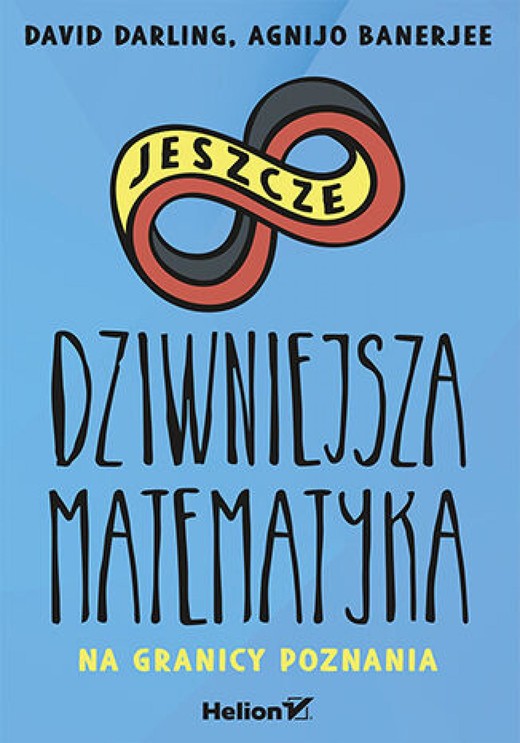 okładka Jeszcze dziwniejsza matematyka. Na granicy poznania ebook | epub, mobi, pdf | David Darling, Agnijo Banerjee