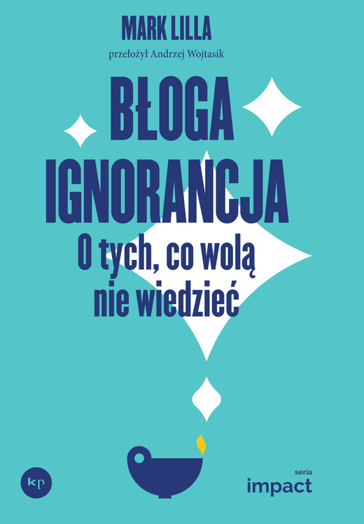 okładka Błoga ignorancja ebook | epub, mobi | Mark Lilla