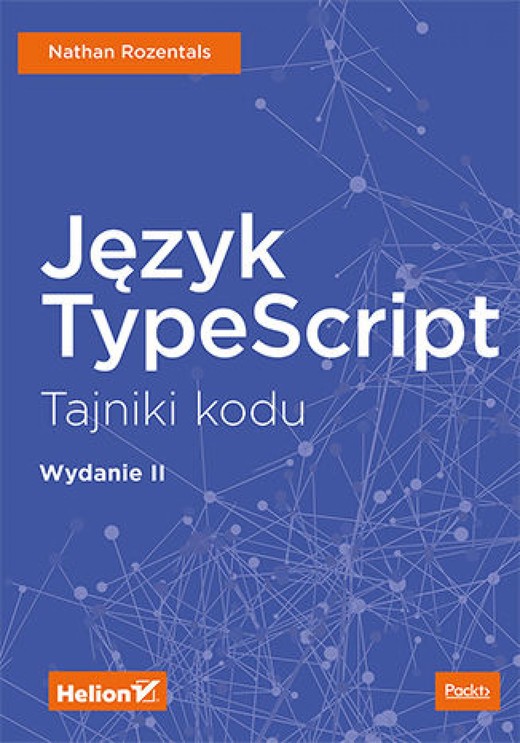okładka Język TypeScript. Tajniki kodu. Wydanie II ebook | epub, mobi, pdf | Nathan Rozentals