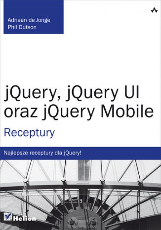 okładka jQuery, jQuery UI oraz jQuery Mobile. Receptury ebook | epub, mobi, pdf | Adriaan de Jonge, Phillip Dutson